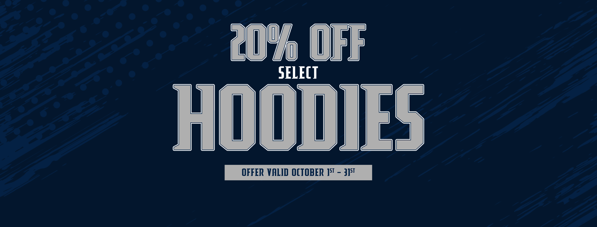 20% off select hoodies offer valid October 1 - 31