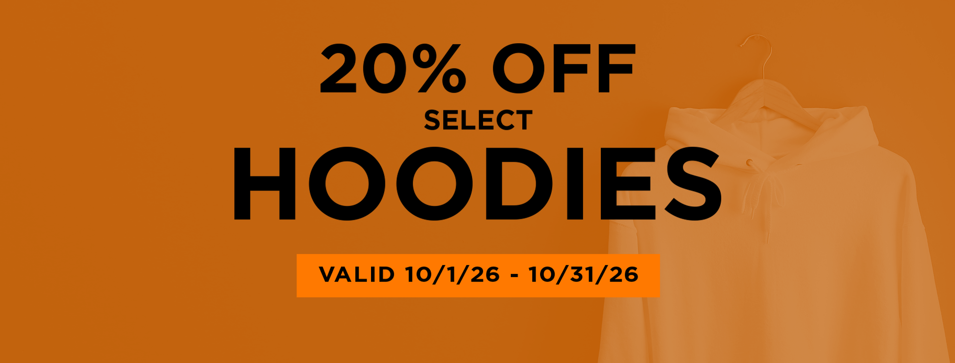 20% off select hoodies offer valid October 1 - 31