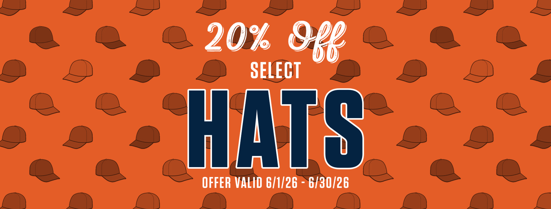 Promotional Offer Reads 20 % off Select hats. Offer Valid June 1st through June 30th