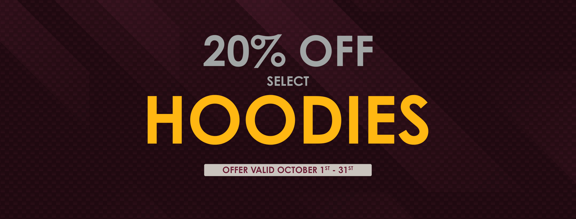20% off select hoodies offer valid October 1 - 31