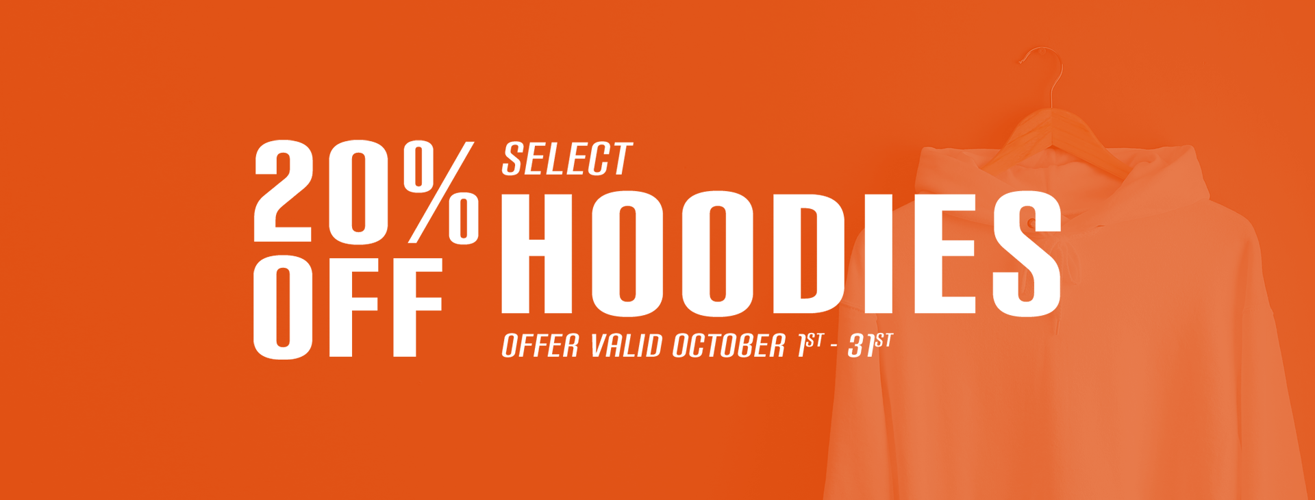 20% off select hoodies offer valid October 1 - 31