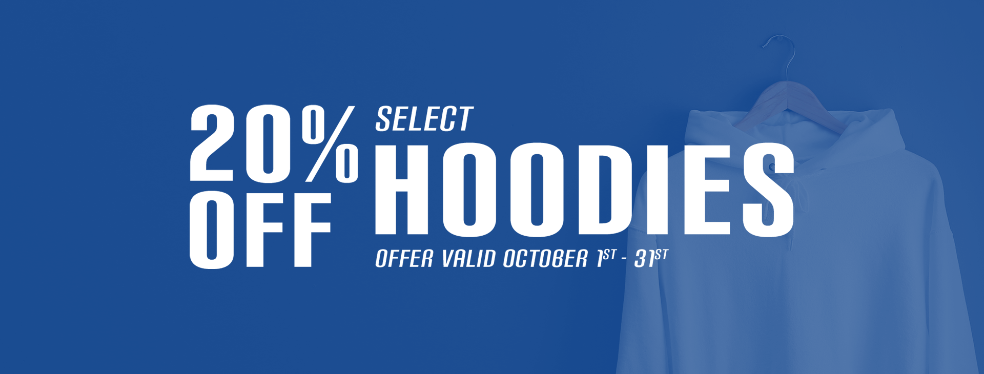 20% off select hoodies offer valid October 1 - 31