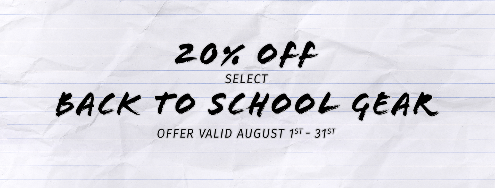 20% off select Back to School Gear offer valid August 1 - 31
