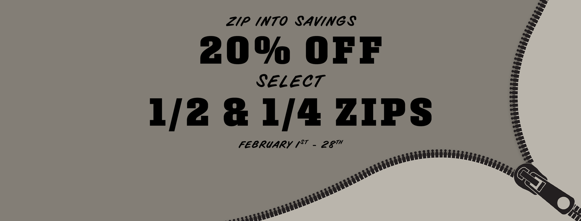 Zip into savings with 20% off half and quarter zips February 1 - 28
