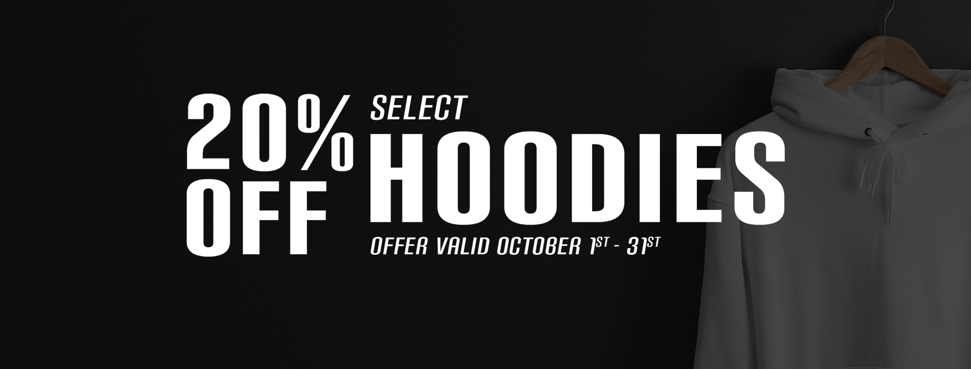 20% off select hoodies offer valid October 1 - 31
